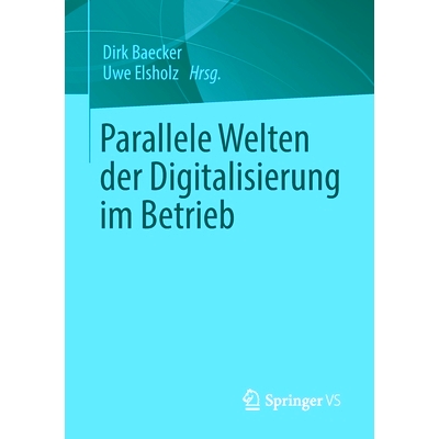 预订 Parallele Welten Der Digitalisierung Im Betrieb: 9783658351021