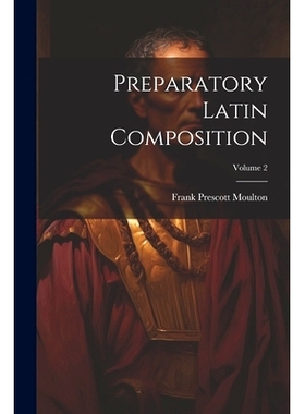 预订 Preparatory Latin Composition; Volume 2: 9781022761117