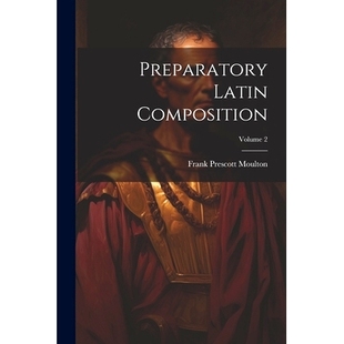 预订 Preparatory Latin Composition; Volume 2: 9781022761117
