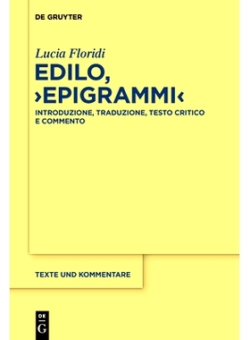预订 Edilo, ›Epigrammi‹: Introduzione, testo critico, traduzione e commento: 9783110629620