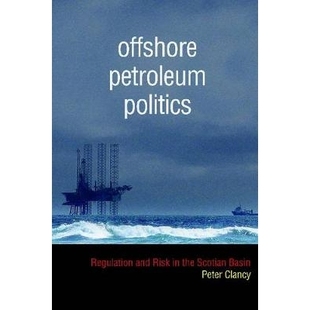 Regulation Offshore Politics 及 97807 预订 海洋石油政治：斯科舍盆地规例 and Petroleum Scotian the Risk 风险 Basin