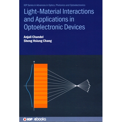 预订 Light--Material Interactions and Applications in Optoelectronic Devices: 9780750360975