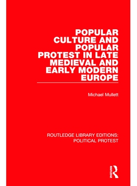 预订 Popular Culture and Popular Protest in Late Medieval and Early Modern Europe 中世纪晚期与现代早期欧洲的大众文化与大