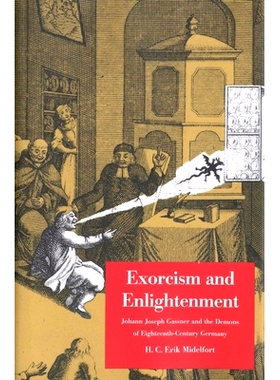 预订 Exorcism and Enlightenment: Johann Joseph Gassner and the Demons of Eighteenth-Century Germany 驱魔与启蒙:约翰·约