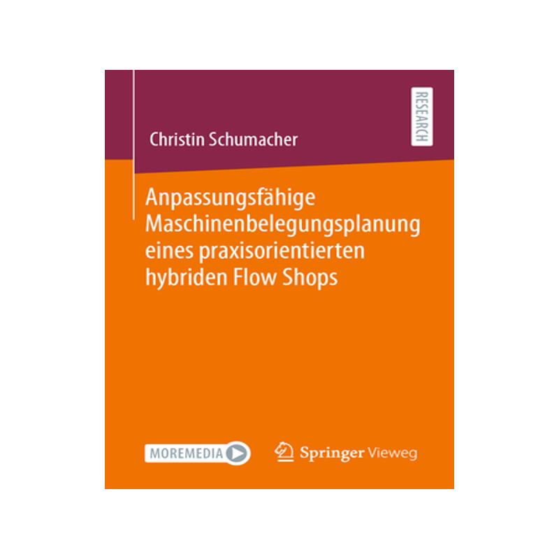 预订 Anpassungsfähige Maschinenbelegungsplanung eines praxisorientierten hybriden Flow Shops