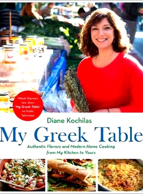 预订 My Greek Table: Authentic Flavors and Modern Home Cooking from My Kitchen to Yours: 9781250166371