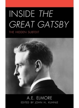 预订 Inside The Great Gatsby: The Hidden Subtext 《了不起的盖茨比》的隐藏潜台词: 9781666980035