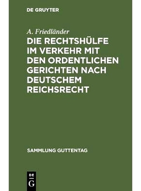 预订 Die Rechtshülfe im Verkehr mit den ordentlichen Gerichten nach deutschem Reichsrecht: Zusammenstellung der einschl