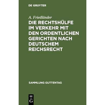 预订 Die Rechtshülfe im Verkehr mit den ordentlichen Gerichten nach deutschem Reichsrecht: Zusammenstellung der einschl