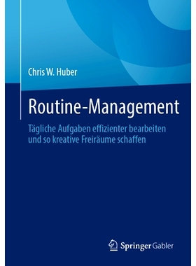 预订 Routine-Management: Tägliche Aufgaben Effizienter Bearbeiten Und So Kreative Freiräume Schaffen: 9783662681862