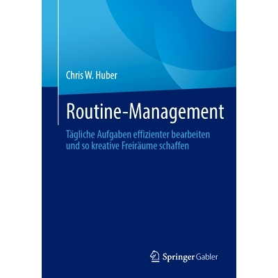 预订 Routine-Management: Tägliche Aufgaben Effizienter Bearbeiten Und So Kreative Freiräume Schaffen: 9783662681862