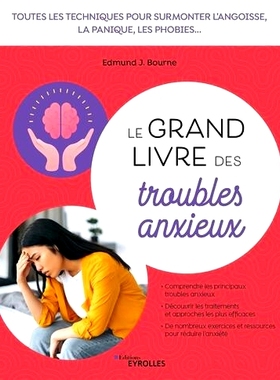 预订 Le grand livre des troubles anxieux : toutes les techniques pour surmonter l’angoisse, la panique, les phobies...