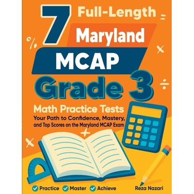 预订 7 Full-Length Maryland MCAP Grade 3 Math Practice Tests: Your Path to Confidence, Mastery, and Top Scores on the Ma