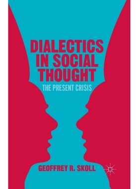 预订 Dialectics in Social Thought: The Present Crisis: 9781349482160