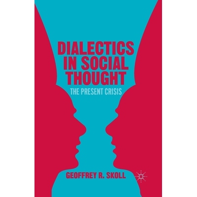 预订 Dialectics in Social Thought: The Present Crisis: 9781349482160