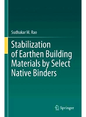 预订 Stabilization of Earthen Building Materials by Select Native Binders 通过精选天然粘合剂稳定泥土建筑材料: 9783031489