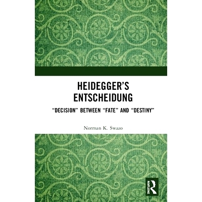 预订 Heidegger’s Entscheidung: “Decision” Between “Fate” and “Destiny” 海德格尔的决定：“天意”与“命运”的抉择（