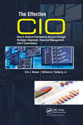 【预订】The Effective CIO: How to Achieve Outstanding Success Through Strategic Alignment, Financial Management, a...