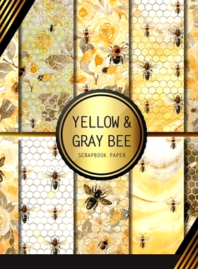 预订 Scrapbook Paper: Yellow And Gray Bee: Double Sided Craft Paper For Card Making, Origami & DIY Projects Decorative S