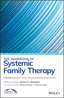 【预订】The Handbook Of Systemic Family Therapy, Volume 4 - Systemic Family Therapy And Global 9781119702269