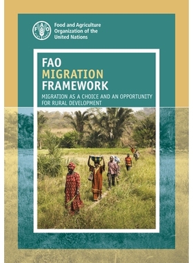 预订 Fao Migration Framework: Migration as a Choice and an Opportunity for Rural Development 粮农组织移民框架——移民是