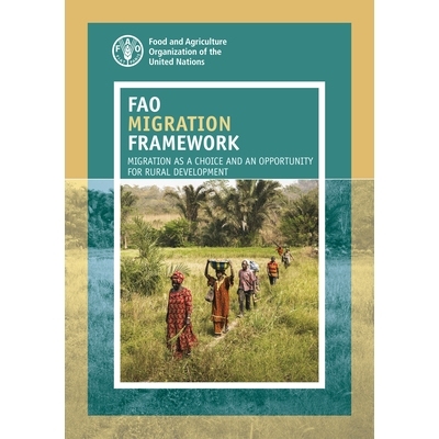 预订 Fao Migration Framework: Migration as a Choice and an Opportunity for Rural Development 粮农组织移民框架——移民是