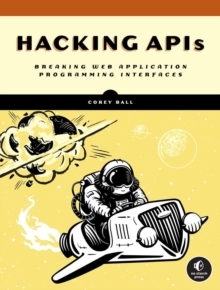 【预订】Hacking APIs: Breaking Web Application Programming Interfaces 9781718502444