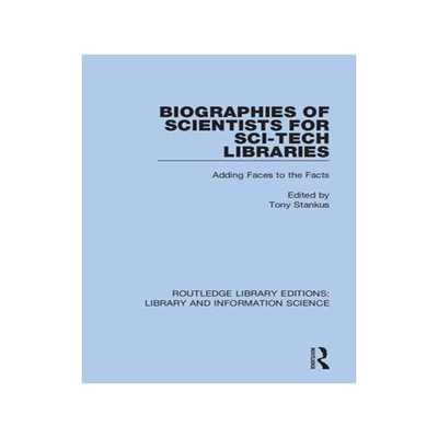 [预订]Biographies of Scientists for Sci-Tech Libraries: Adding Faces to the Facts 9780367433888