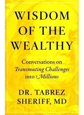 预订 Wisdom of the Wealthy: Conversations on Transmuting Challenges into Millions: 9781544521091