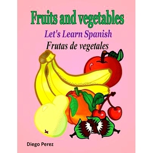 Spanish Learn Fruits and 9781981530113 预订 Vegetables Let’s