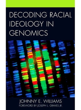 预订 Decoding Racial Ideology in Genomics 解码基因组中的种族意识形态: 9780739148952