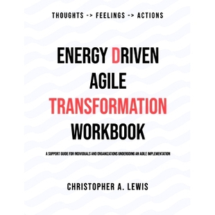 预订 Energy Driven Agile Transformation Workbook: A support guide for individuals and organizations undergoing an agile