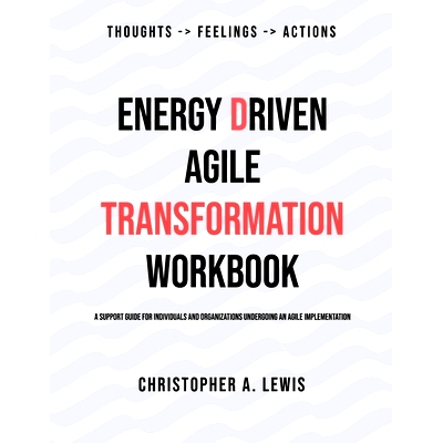 预订 Energy Driven Agile Transformation Workbook: A support guide for individuals and organizations undergoing an agile