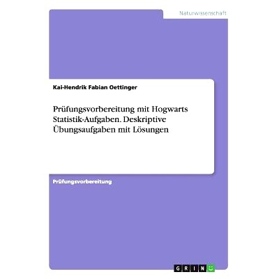 预订 Prüfungsvorbereitung mit Hogwarts Statistik-Aufgaben. Deskriptive Übungsaufgaben mit Lösungen: 9783656920243