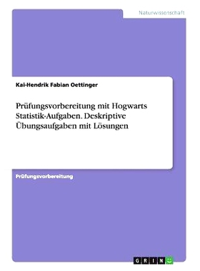 预订 Prüfungsvorbereitung mit Hogwarts Statistik-Aufgaben. Deskriptive Übungsaufgaben mit Lösungen: 9783656920243