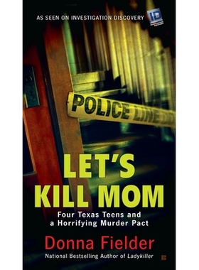 预订 Let’s Kill Mom: Four Texas Teens and a Horrifying Murder Pact: 9780425280379