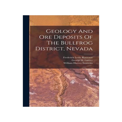 [预订]Geology And Ore Deposits Of The Bullfrog District, Nevada 9781018684772