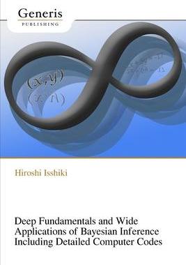 [预订]Deep Fundamentals and Wide Applications of Bayesian Inference Including Detailed Computer Codes 9798886763003