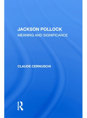 预订 Jackson Pollack: Meaning And Significance 杰克逊·波洛克：意义与重要性（重印版）: 9780367005009
