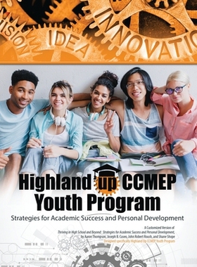 预订 Highland Up CCMEP Youth Program: Strategies for Academic Success and Personal Development: A Customized Version of