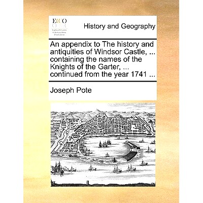 预订 An Appendix to the History and Antiquities of Windsor Castle, ... Containing the Names of the Knights of the Garter