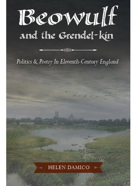 预订 Beowulf and the Grendel-Kin: Politics and Poetry in Eleventh-Century England 贝奥武夫与格伦德尔金：11世纪英国的政治