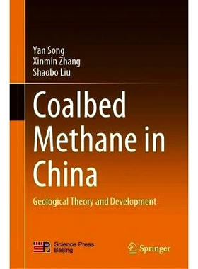 预订 Coalbed Methane in China: Geological Theory and Development 中国煤层气：地质理论与发展: 9789813347243