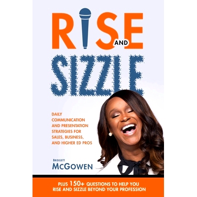 预订 Rise and Sizzle: Daily Communication and Presentation Strategies for Sales, Business, and Higher Ed Pros: 978099989