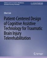 预订 Patient-Centered Design of Cognitive Assistive Technology for Traumatic Brain Injury Telerehabilitation