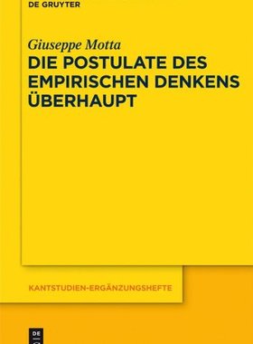 【预订】Die Postulate des empirischen Denkens überhaupt 9783110287714