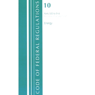 Code Energy Title Federal 2021 January 500 联邦法规：Title Revised Regulations 预订 End