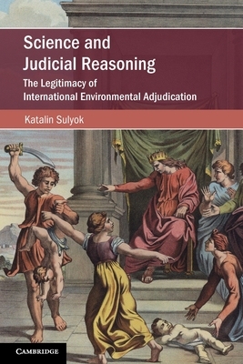 【预订】Science and Judicial Reasoning: The Legitimacy of International Envi 9781108747431