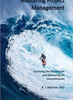 【预售】Mastering Project Management: Surviving the Maelstrom and Delivering on Commitments