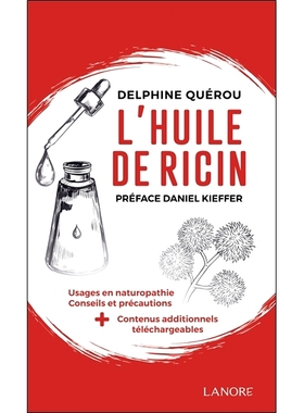 预订 L’huile de ricin : usages en naturopathie, conseils et précautions + contenus additionnels téléchargeables 蓖麻
